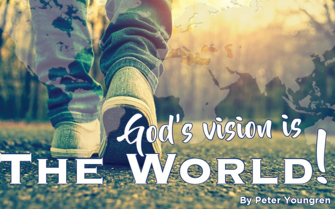 God’s vision is the world